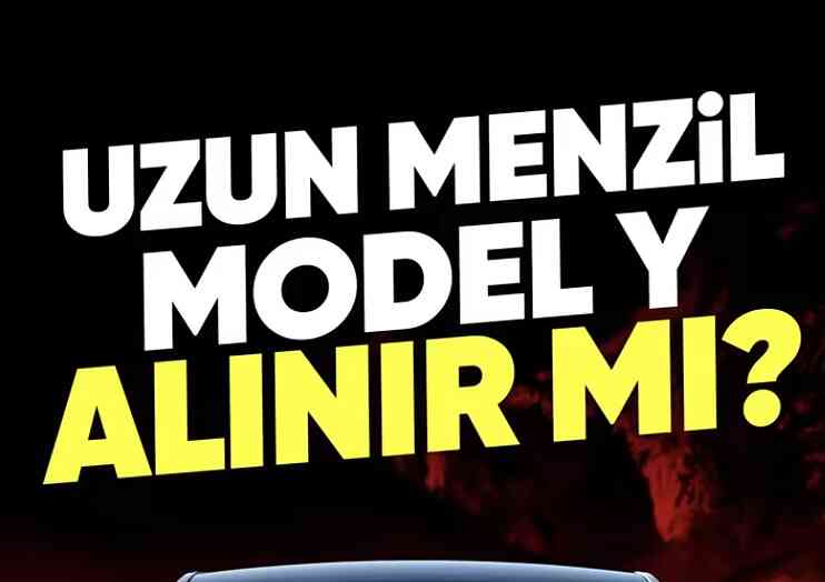 Uzun Menzil Model Y Alınır mı?